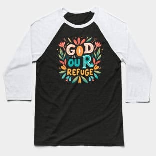 God is Our Refuge - Christian Quote Baseball T-Shirt